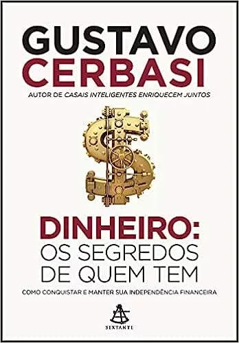 Capa do livro - Dinheiro Os segredos de quem tem Gustavo Cerbasi